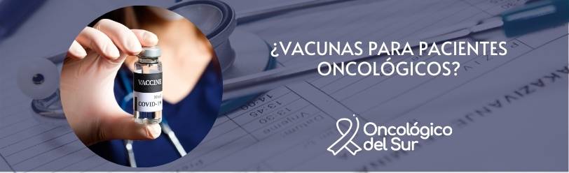 Oncología: Cáncer y Vacunas COVID19